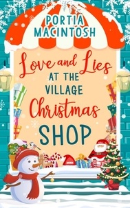 Portia MacIntosh - Love and Lies at The Village Christmas Shop.