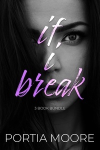  Portia Moore - If I Break 3 Book Bundle.