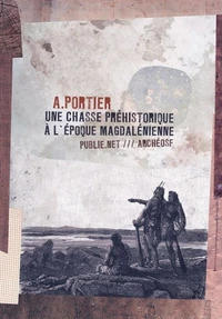 Une chasse préhistorique à l'époque magdalénienne
