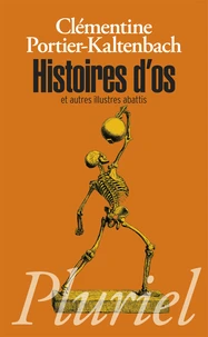 Histoires d'os et autres illustres abattis