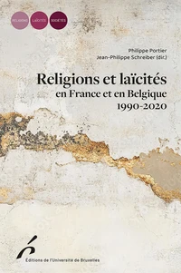 Religions et laïcités en France et en Belgique, 1990-2020