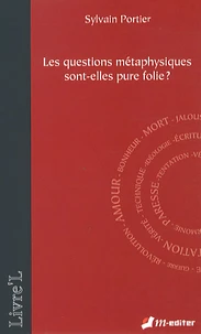 Les questions métaphysiques sont-elles pure folie ?