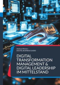 Digital Transformation Management &amp; Digital Leadership im Mittelstand