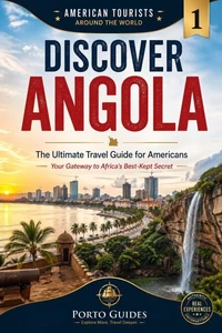DISCOVER ANGOLA -  The Ultimate Travel Guide for Americans