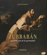Zurbarán. La recherche de la spiritualité