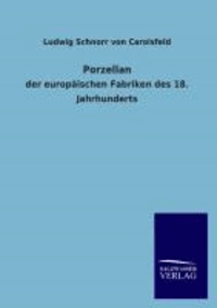Porzellan - der europäischen Fabriken des 18. Jahrhunderts.