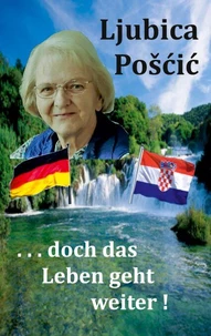 . . . doch das Leben geht weiter !