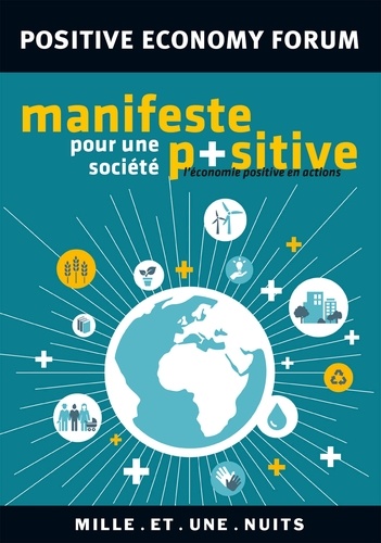 Manifeste pour une société positive. L'économie positive en actions