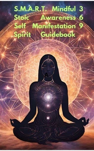 S.M.A R.T. Manifestation: Higher Self :Stoicism: and 3 6 9