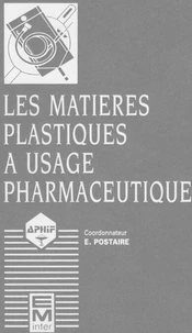 Les matières plastiques à usage pharmaceutique.Propriétés générales et biotechniques