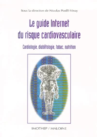 Le Guide Internet Du Risque Cardiovasculaire. Cardiologie, Diabetologie, Tabac, Nutrition, Edition 1999-2000