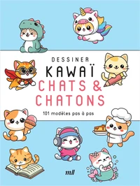 Dessiner kawaï : Chats et chatons