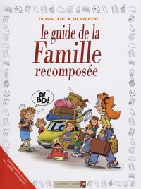  Potache et Laurent Bordier - Le guide de la famille recomposée.