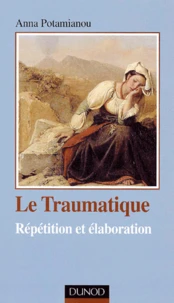 Le Traumatique. Repetition Et Elaboration