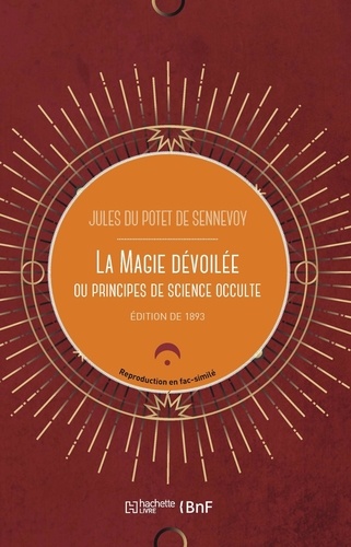 Potet de sennevoy jean Du - La magie dévoilée, ou Principes de science occulte (Éd.1852).