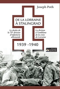 De la Lorraine à Stalingrad 1939-1940