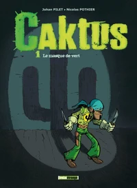 Caktus Tome 01 : Le masque vert