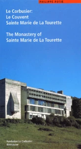 Le Corbusier : Le Couvent Sainte Marie de la Tourette : The Monastery of Sainte Marie de la Tourette.