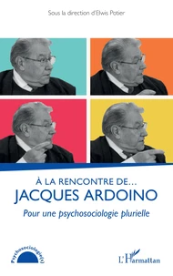 A la rencontre de… Jacques Ardoino