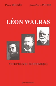 La Vie Et L'Oeuvre Economique De Leon Walras