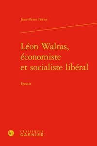 Léon Walras, économiste et socialiste libéral
