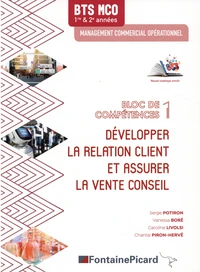 Développer la relation client et assurer la vente conseil BTS MCO bloc de compétences 1