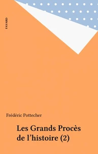 Les Grands Procès de l'histoire (2)
