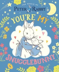 Peter Rabbit: You're My Snugglebunny