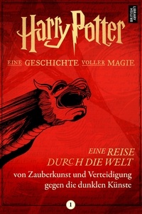  Pottermore Publishing - Eine Reise durch die Welt von Zauberkunst und Verteidigung gegen die dunklen Künste.