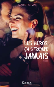 Les héros, ça s'trompe jamais Tome 3