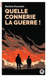 Quelle connerie la guerre !