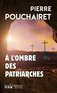 A l’ombre des patriarches