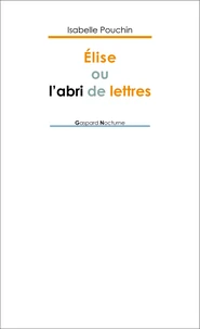 Elise ou l'abri de lettres