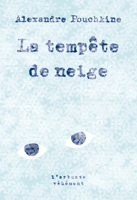 La tempête de neige (et les autres nouvelles de Belkine)