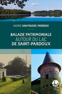 Poucke-pardoux nadine Van - Balade patrimoniale autour du Lac de Saint-Pardoux.