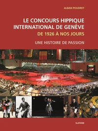 Le concours hippique international de Genève de 1926 à nos jours