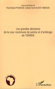 Les grandes décisions de la cour commune de justice et d'arbitrage de l'OHADA