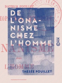 De l'onanisme chez l'homme
