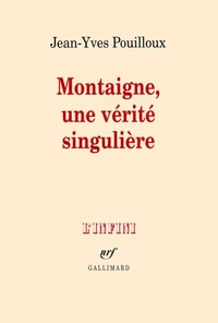 Montaigne, une vérité singulière