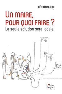 Un maire, pour quoi faire ?