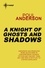 A Knight of Ghosts and Shadows. A Flandry Book