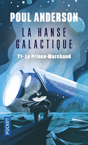 La Hanse galactique Tome 1 Le Prince-Marchand