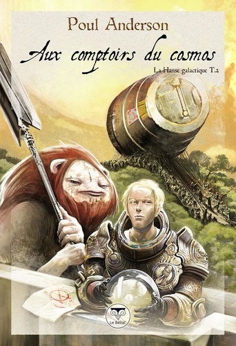 La Hanse galactique Tome 2 Aux comptoirs du cosmos