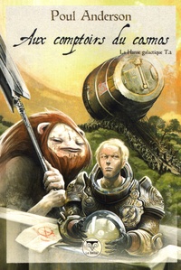 Poul Anderson - La Hanse galactique Tome 2 : Aux comptoirs du cosmos.