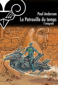 Poul Anderson - La Patrouille du temps Intégrale Tome 1 : .