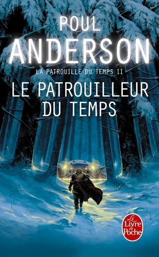 Poul Anderson - La Patrouille du temps Tome 2 : Le patrouilleur du temps.