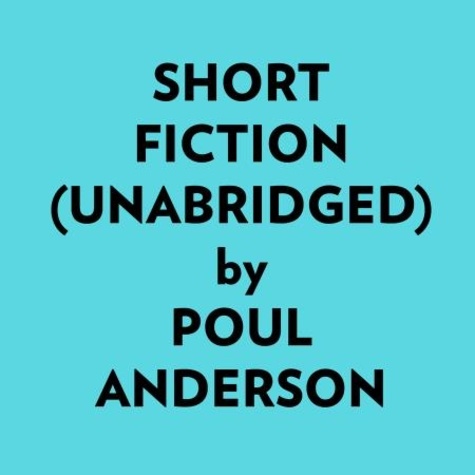  Poul Anderson et  AI Marcus - Short Fiction (Unabridged).