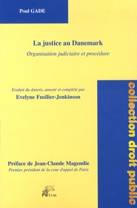 Poul Gade - La justice au Danemark - Organisation judiciaire et procédure.