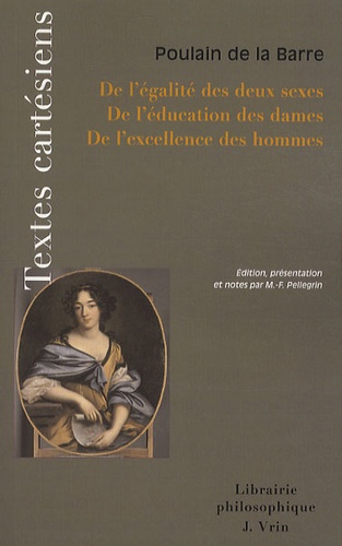 Poulain de La Barre - De l'égalité des deux sexes ; De l'éducation des dames ; De l'excellence des hommes.
