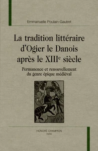 La tradition littéraire d'Ogier le Danois après le XIIIe siècle